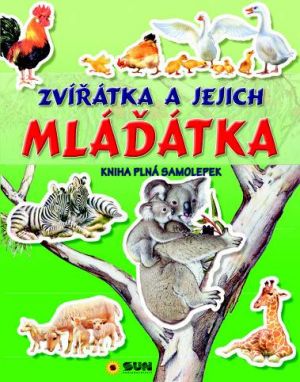 Zvířátka a mláďátka - kniha plná samolep